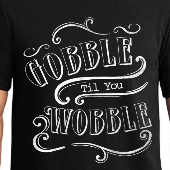 Gobble Til You Wobble Thanksgiving Fun Novelty Gift Pajama Set