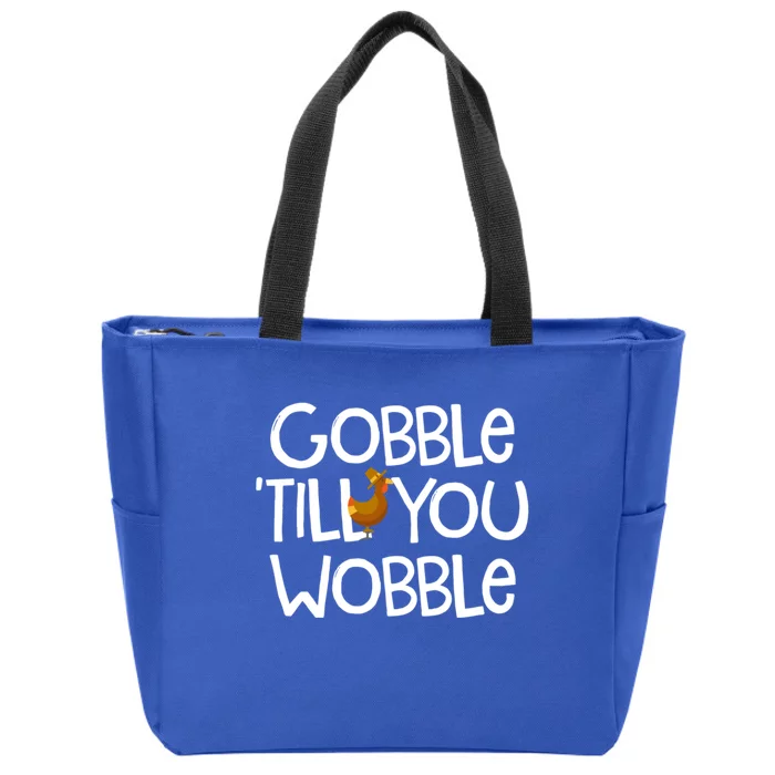 Gobble Till You Wobble Turkey Face Funny Thanksgiving Humor Great Gift Zip Tote Bag