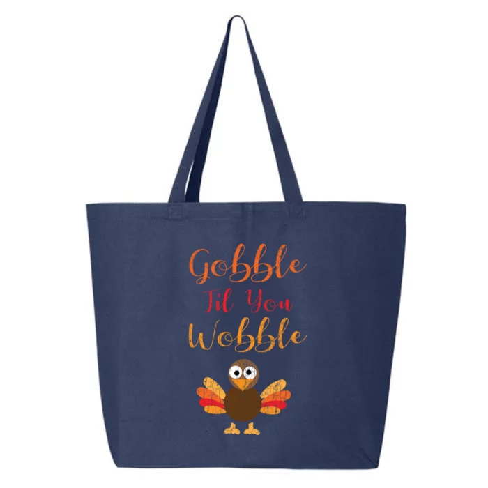 Gobble Till You Wobble Funny Thanksgiving Turkey Graphic Great Gift 25L Jumbo Tote