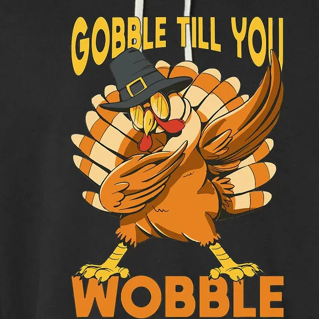 Gobble Till You Wobble Turkey Garment-Dyed Fleece Hoodie