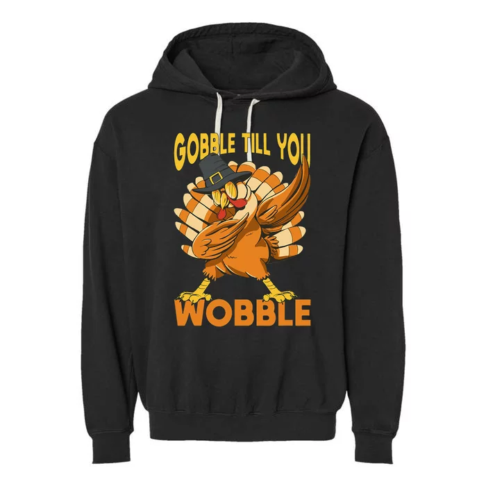 Gobble Till You Wobble Turkey Garment-Dyed Fleece Hoodie