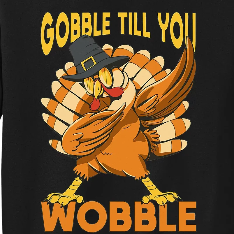 Gobble Till You Wobble Turkey Tall Sweatshirt