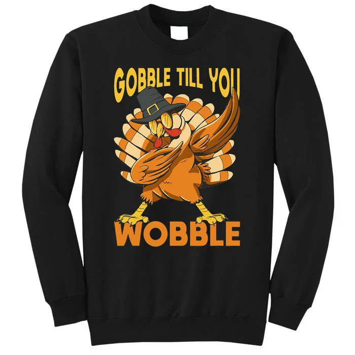 Gobble Till You Wobble Turkey Tall Sweatshirt