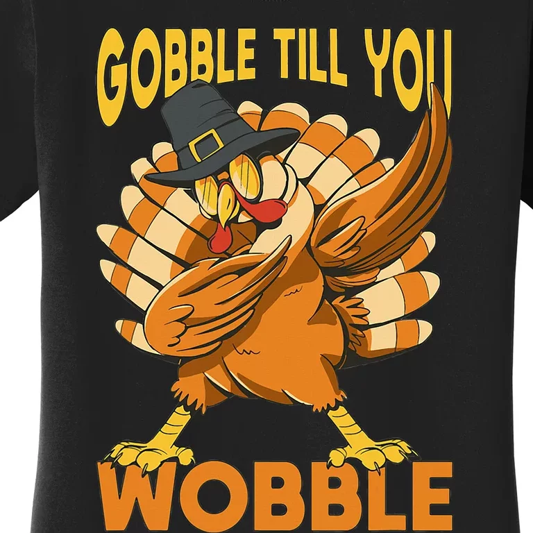 Gobble Till You Wobble Turkey Women's T-Shirt