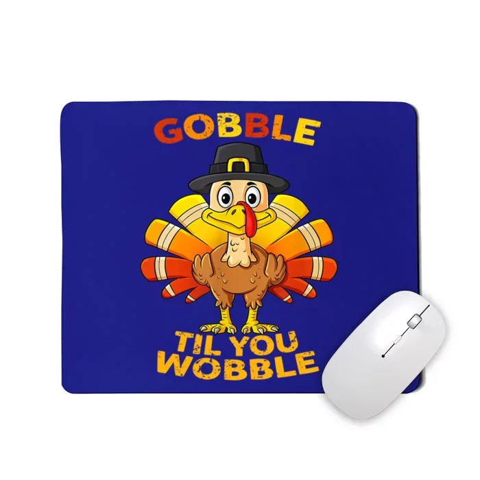 Gobble Til You Wobble Funny Outfit Thanksgiving Great Gift Mousepad