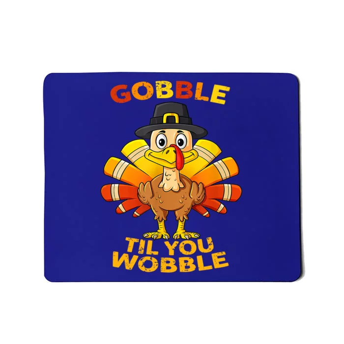 Gobble Til You Wobble Funny Outfit Thanksgiving Great Gift Mousepad