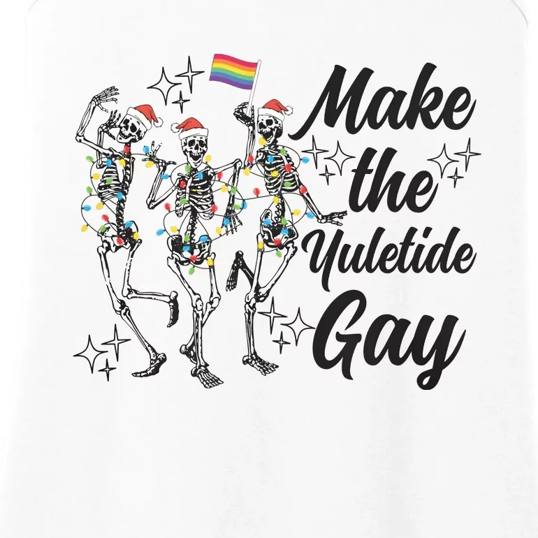 Gay Ugly Christmas Lgbt Pride Holiday Make The Yuletide Gay Dancing Skeleton Ladies Essential Tank