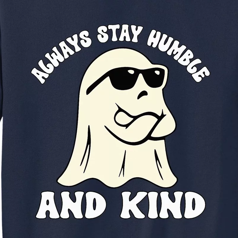 Groovy Unity Day Orange Always Stay Humble And Kind Ghost Tall Sweatshirt