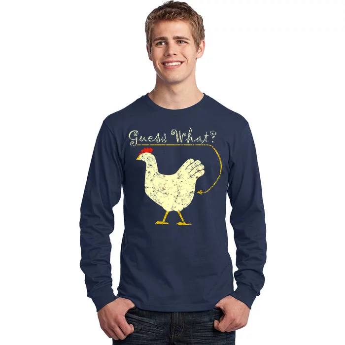 Guess What? Chicken Butt Tall Long Sleeve T-Shirt