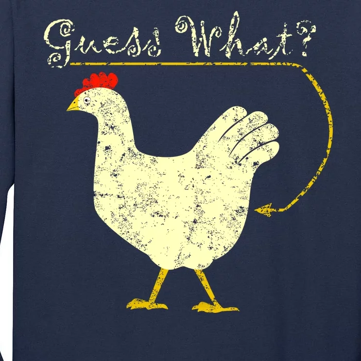 Guess What? Chicken Butt Tall Long Sleeve T-Shirt