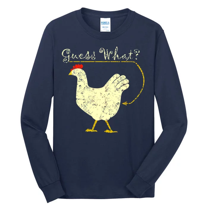 Guess What? Chicken Butt Tall Long Sleeve T-Shirt