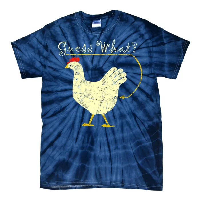 Guess What? Chicken Butt Tie-Dye T-Shirt