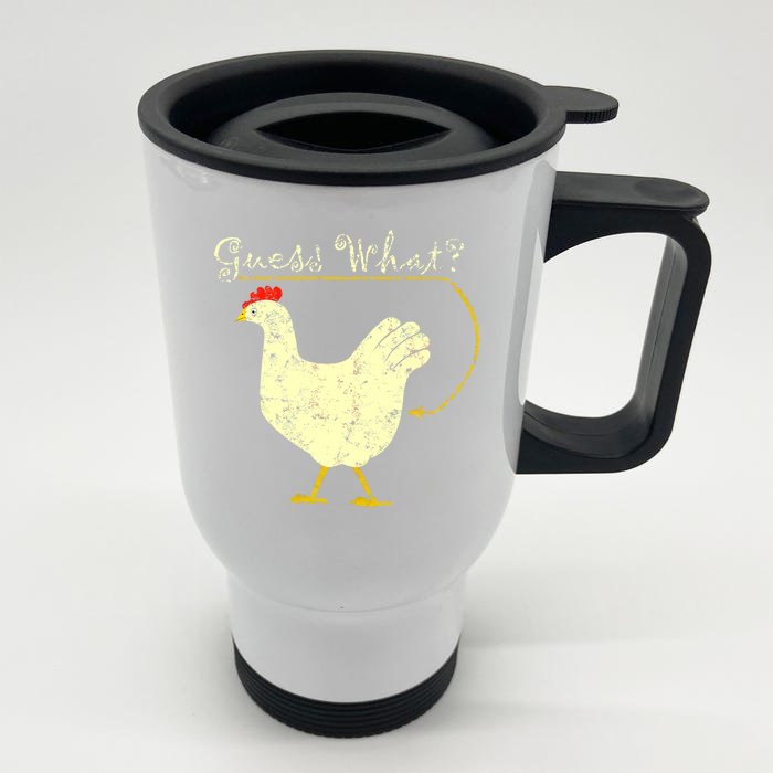 Guess What? Chicken Butt Front & Back Stainless Steel Travel Mug