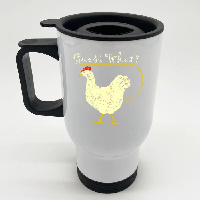 Guess What? Chicken Butt Front & Back Stainless Steel Travel Mug