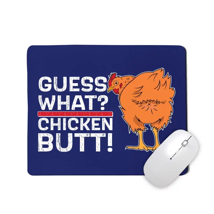 Guess What? Chicken Butt! Funny Joke Mousepad