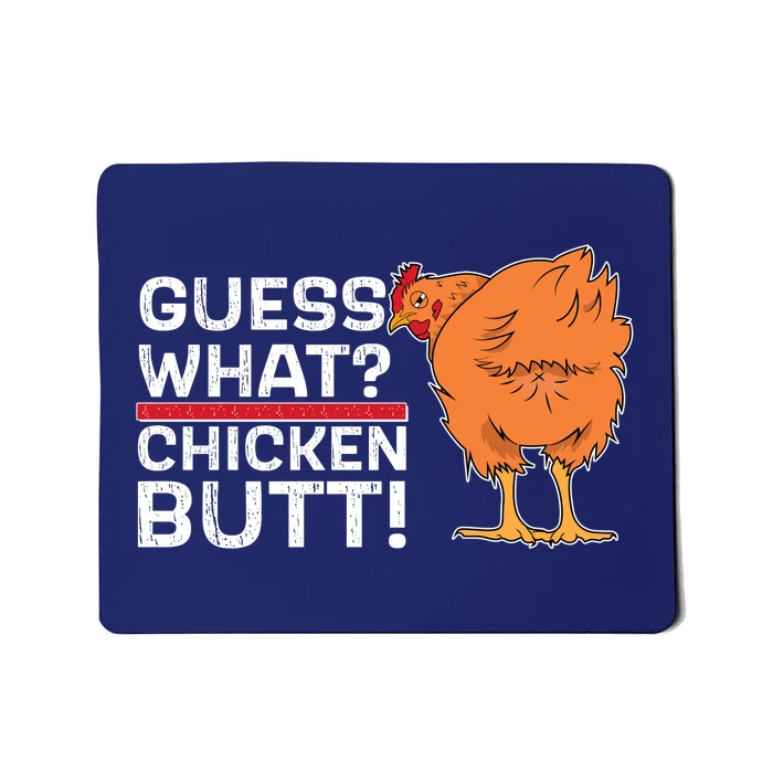 Guess What? Chicken Butt! Funny Joke Mousepad