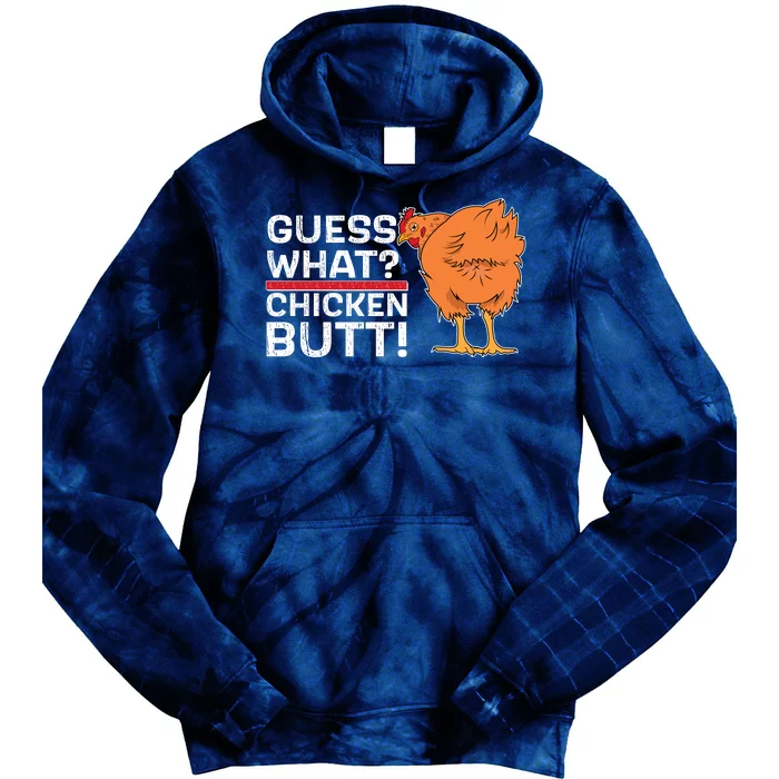 Guess What? Chicken Butt! Funny Joke Tie Dye Hoodie