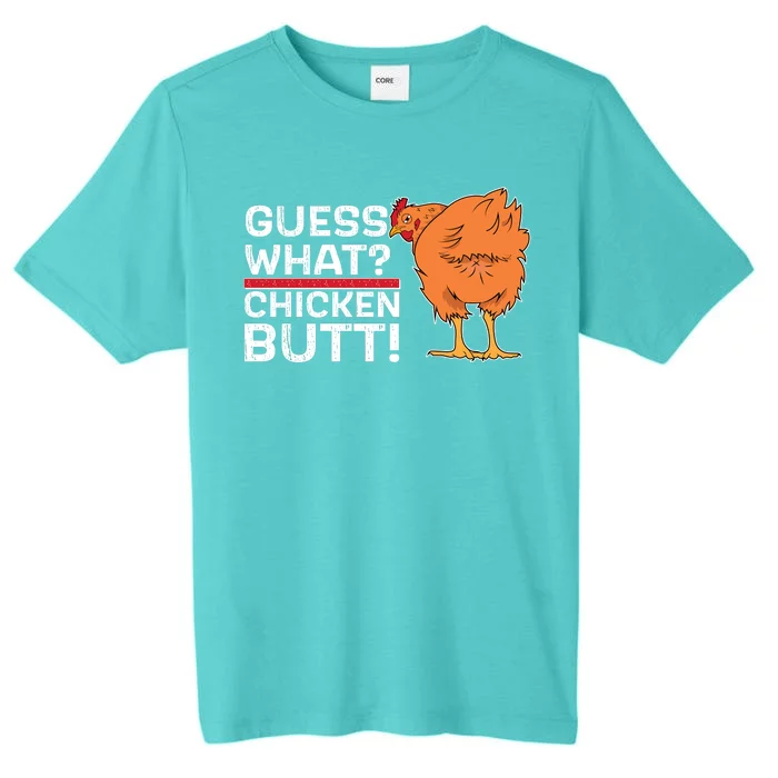 Guess What? Chicken Butt! Funny Joke ChromaSoft Performance T-Shirt