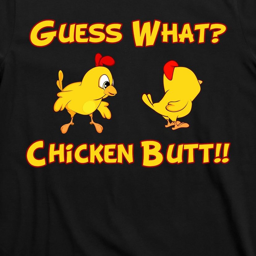 Guess What Chickenbutt Chicken Graphic Butt T Shirt Teeshirtpalace