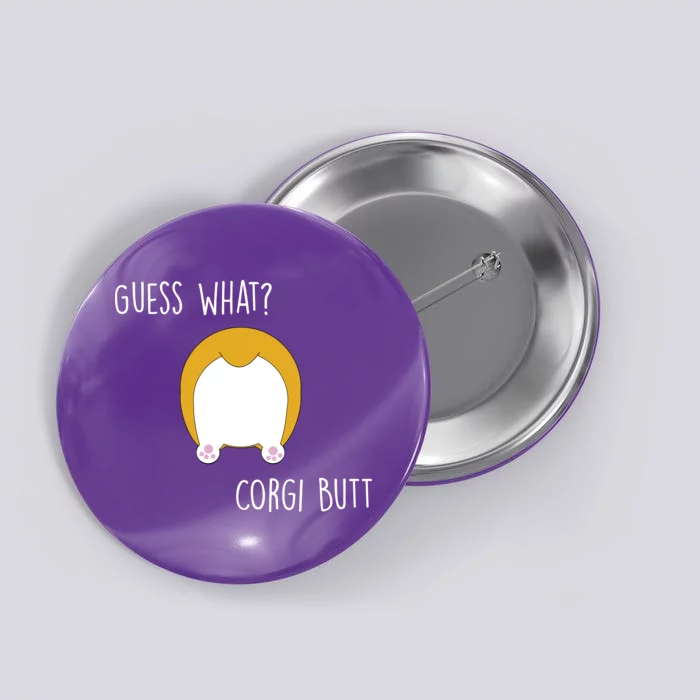 Guess What Corgi Butt Button