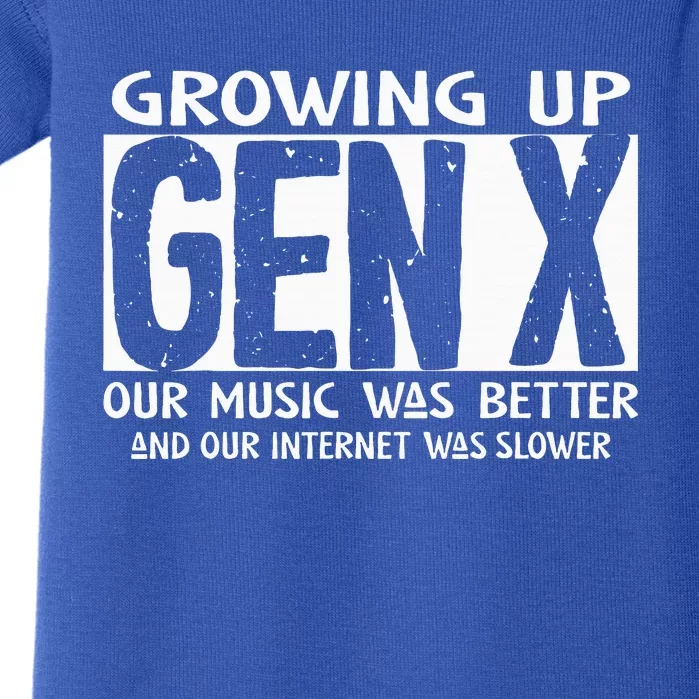 Growing Up GEN X Our Music Was Better Funny Generation X Baby Bodysuit