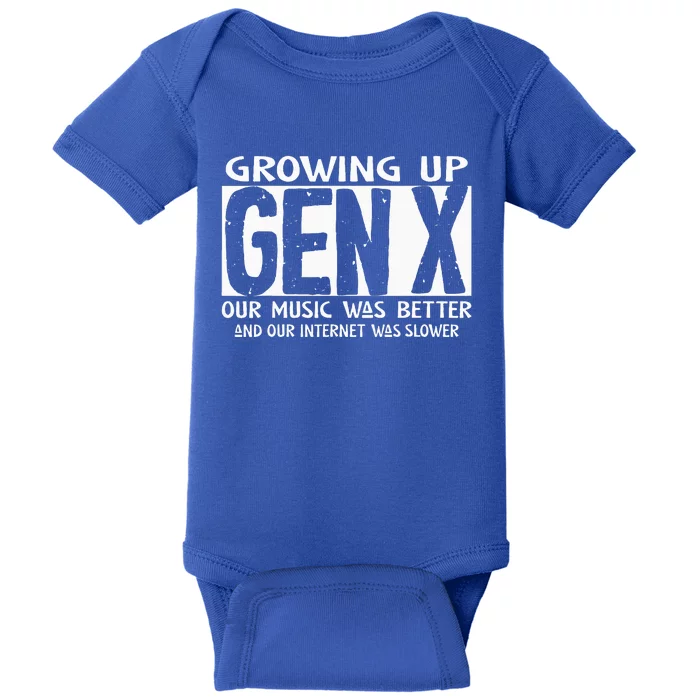 Growing Up GEN X Our Music Was Better Funny Generation X Baby Bodysuit