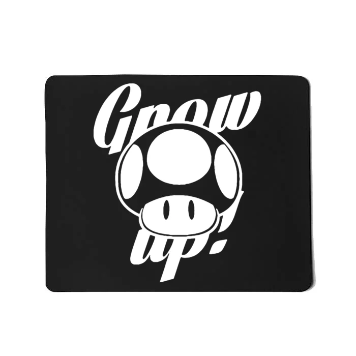 Grow Up Mousepad