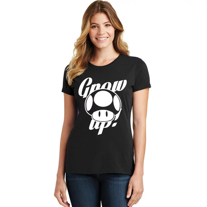 Grow Up Women's T-Shirt