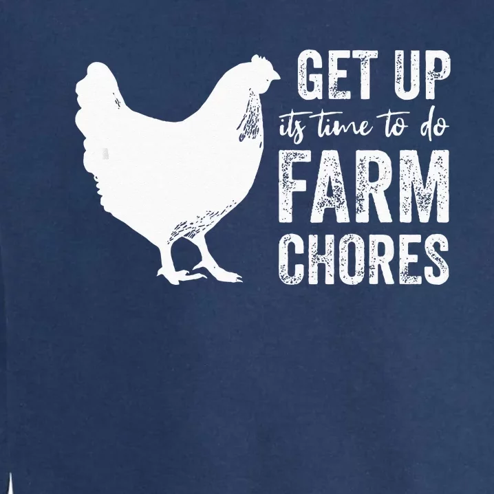 Get Up Its Time To Do Farm Chores Garment-Dyed Sweatshirt