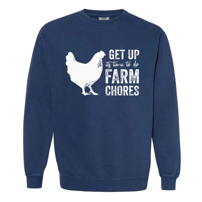 Get Up Its Time To Do Farm Chores Garment-Dyed Sweatshirt