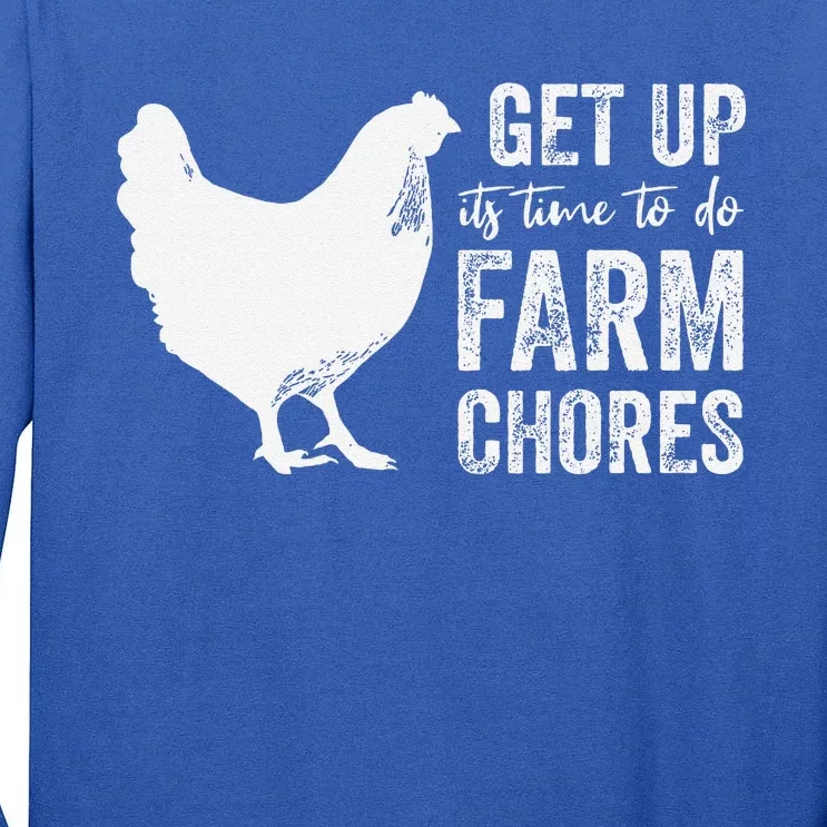 Get Up Its Time To Do Farm Chores Tall Long Sleeve T-Shirt