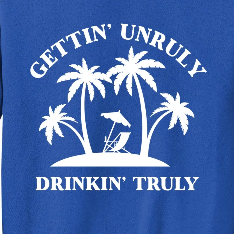 Gettin' Unruly In' Hard Seltzer Summer Beach Alcohol Meaningful Gift Tall Sweatshirt