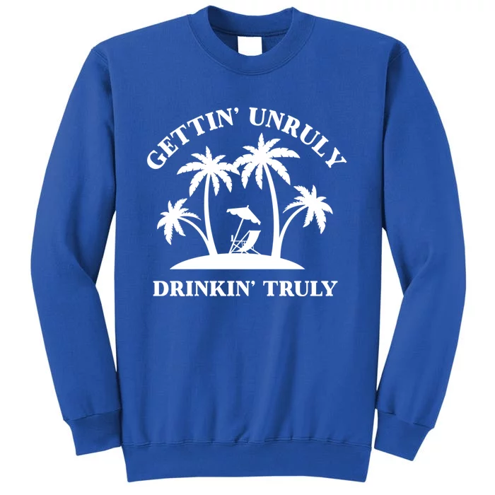 Gettin' Unruly In' Hard Seltzer Summer Beach Alcohol Meaningful Gift Tall Sweatshirt