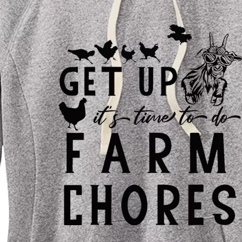 Get Up ItS Time To Do Farm Chores Goat And Chickens Farm Women's Fleece Hoodie