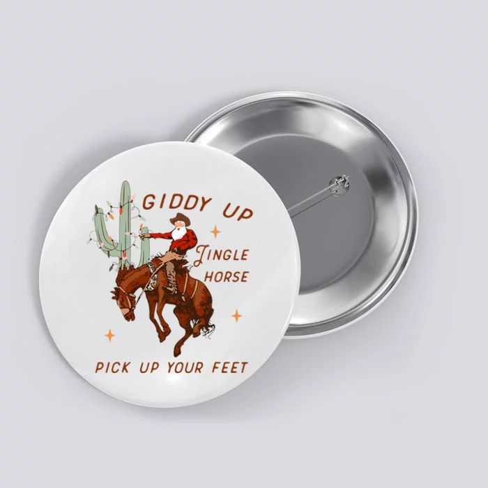 Giddy Up Jingle Horse Pick Up Your Feet Cowboy Santa Cactus Button