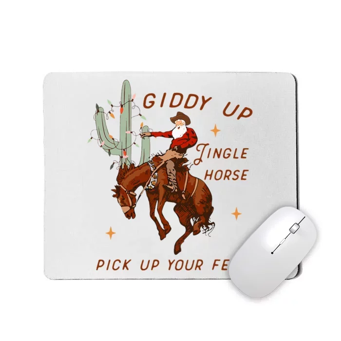 Giddy Up Jingle Horse Pick Up Your Feet Cowboy Santa Cactus Mousepad