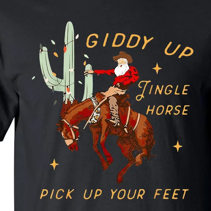 Giddy Up Jingle Horse Pick Up Your Feet Cowboy Santa Cactus Tall T-Shirt