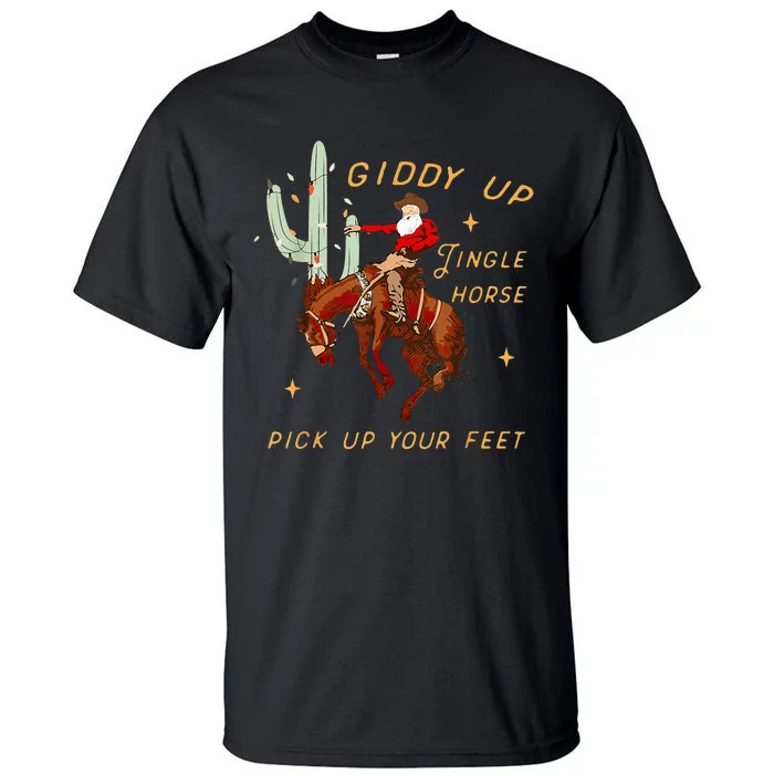 Giddy Up Jingle Horse Pick Up Your Feet Cowboy Santa Cactus Tall T-Shirt