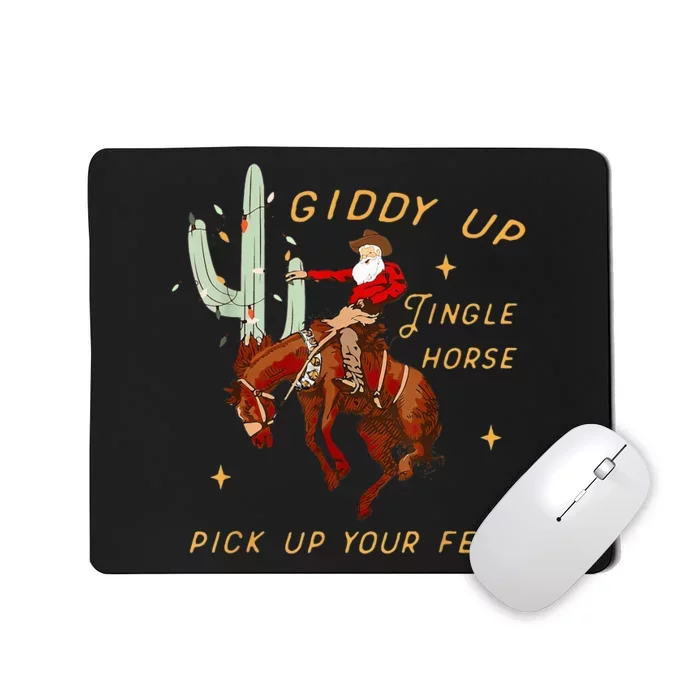 Giddy Up Jingle Horse Pick Up Your Feet Cowboy Santa Cactus Mousepad