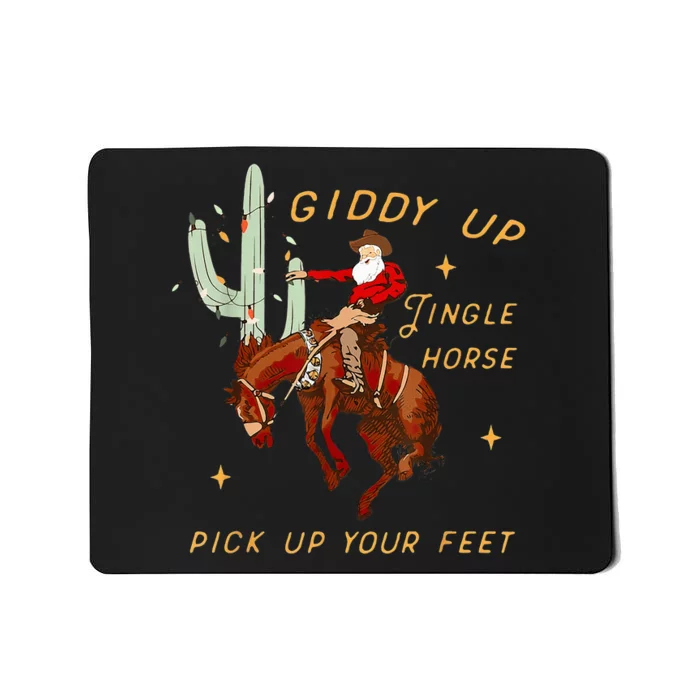 Giddy Up Jingle Horse Pick Up Your Feet Cowboy Santa Cactus Mousepad