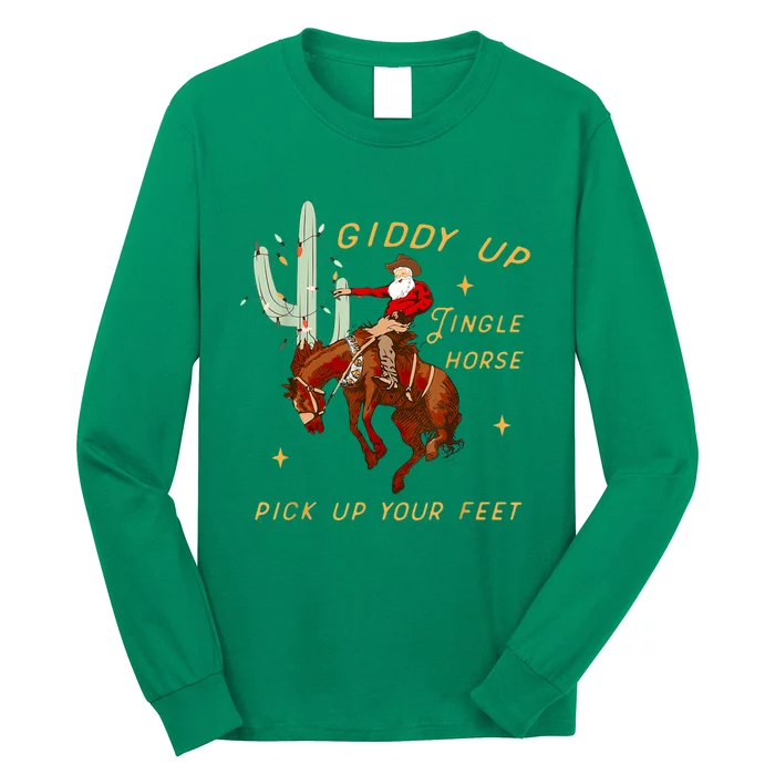 Giddy Up Jingle Horse Pick Up Your Feet Cowboy Santa Xmas Long Sleeve Shirt