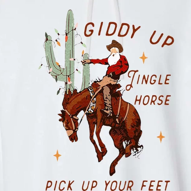 Giddy Up Jingle Horse Pick Up Your Feet Cowboy Santa Cactus Garment-Dyed Fleece Hoodie