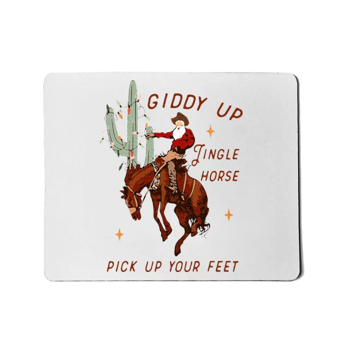 Giddy Up Jingle Horse Pick Up Your Feet Cowboy Santa Cactus Mousepad