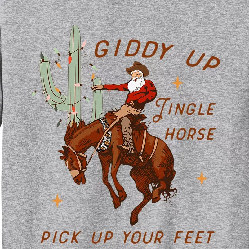 Giddy Up Jingle Horse Pick Up Your Feet Cow Tall Sweatshirt