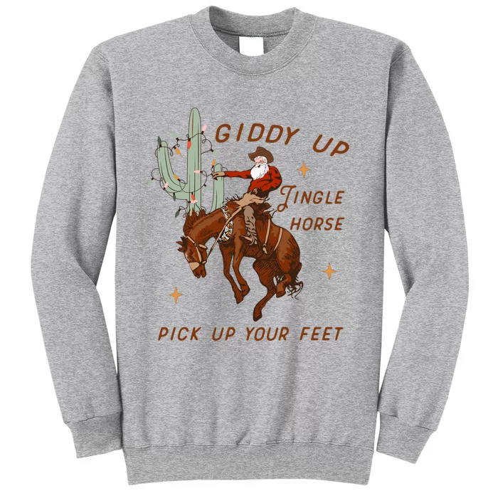 Giddy Up Jingle Horse Pick Up Your Feet Howdy Country Tall Sweatshirt