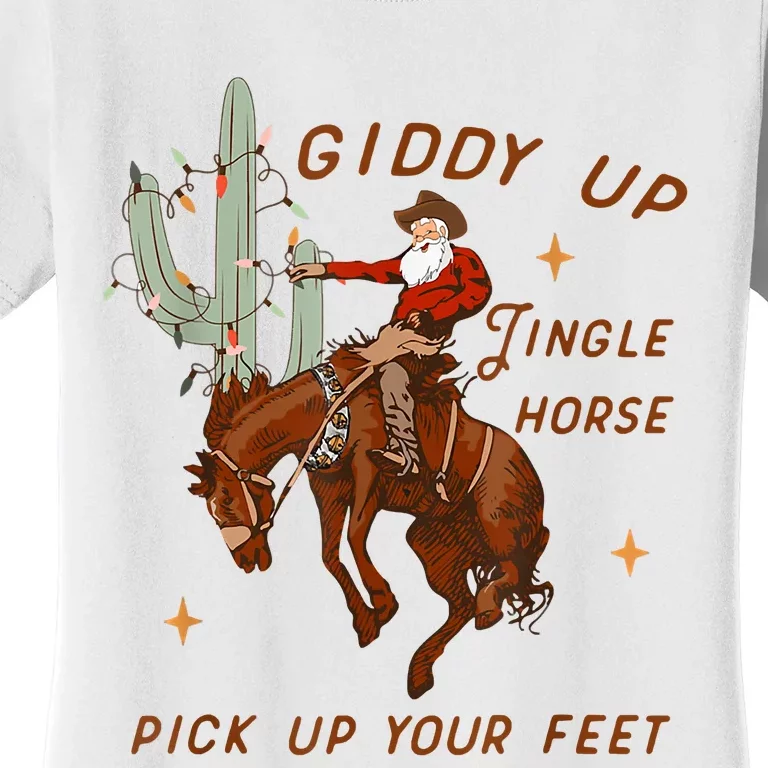 Giddy Up Jingle Horse Pick Up Your Feet Cowboy Santa Xmas Women's T-Shirt