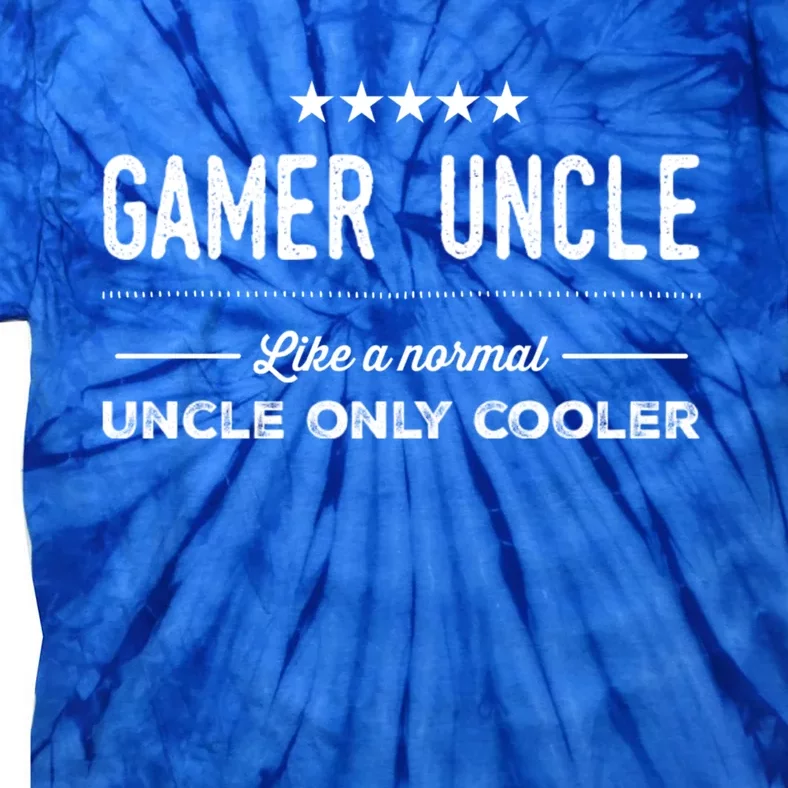 Gamer Uncle Like A Normal Uncle Only Cooler Funny Uncle Gift Tie-Dye T-Shirt