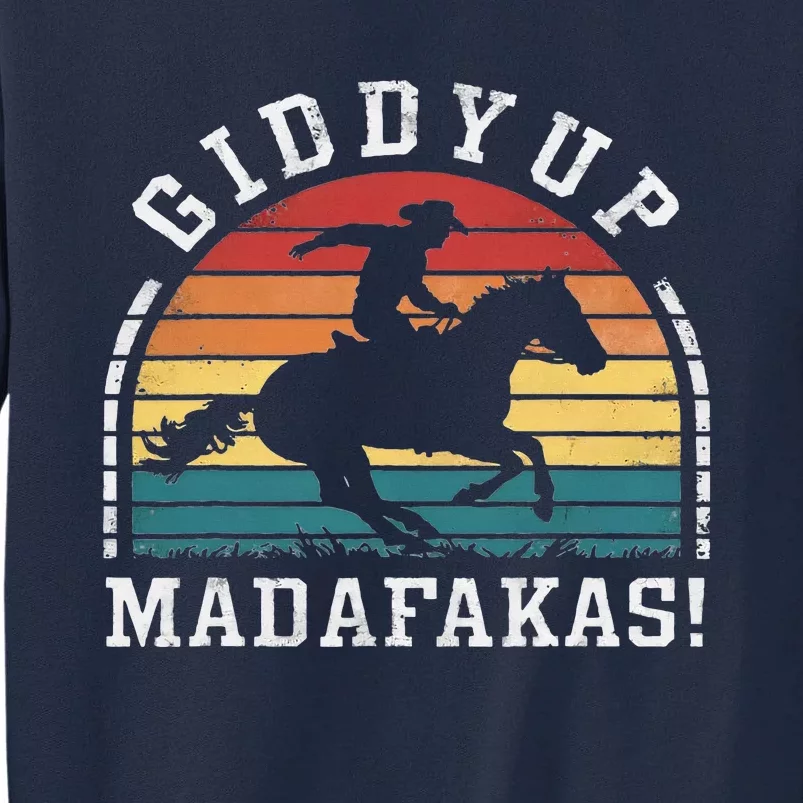 Giddy Up Madafakas Retro Cowboy Sunset Derby Humor Tall Sweatshirt