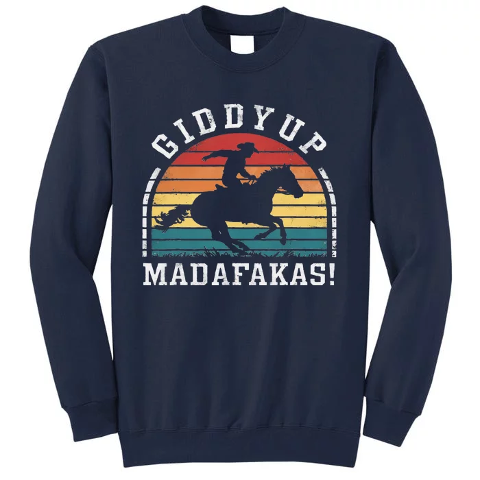 Giddy Up Madafakas Retro Cowboy Sunset Derby Humor Tall Sweatshirt