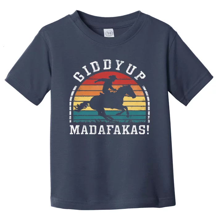 Giddy Up Madafakas Retro Cowboy Sunset Derby Humor Toddler T-Shirt